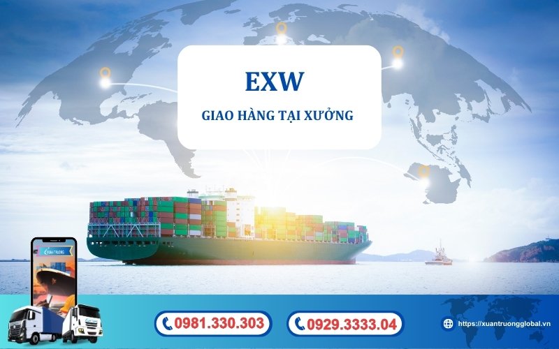 Ý nghĩa trong xuất nhập khẩu của phí EXW là gì