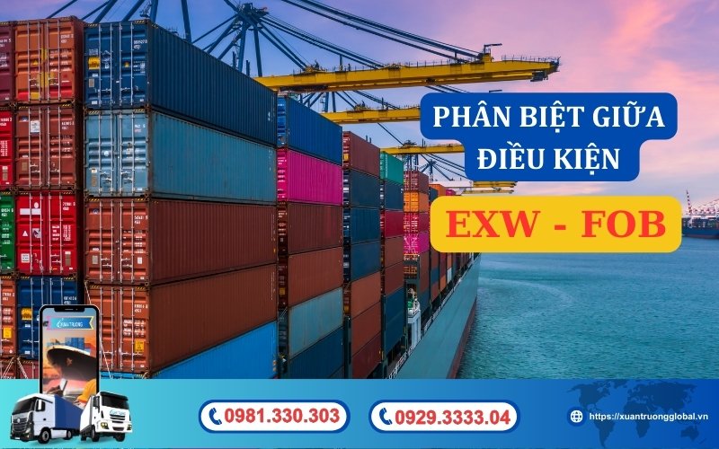 Phân biệt điều kiện EXW và FOB