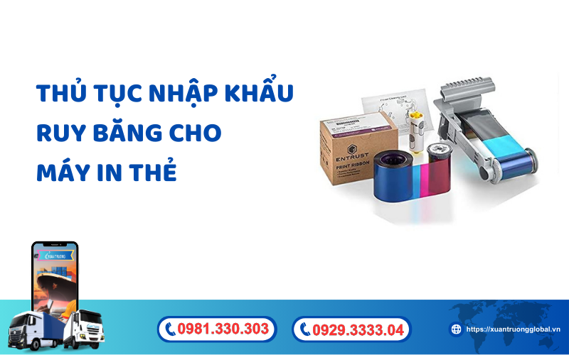 Thủ tục nhập khẩu ruy băng (ribbon) cho máy in thẻ mới nhật hiện nay